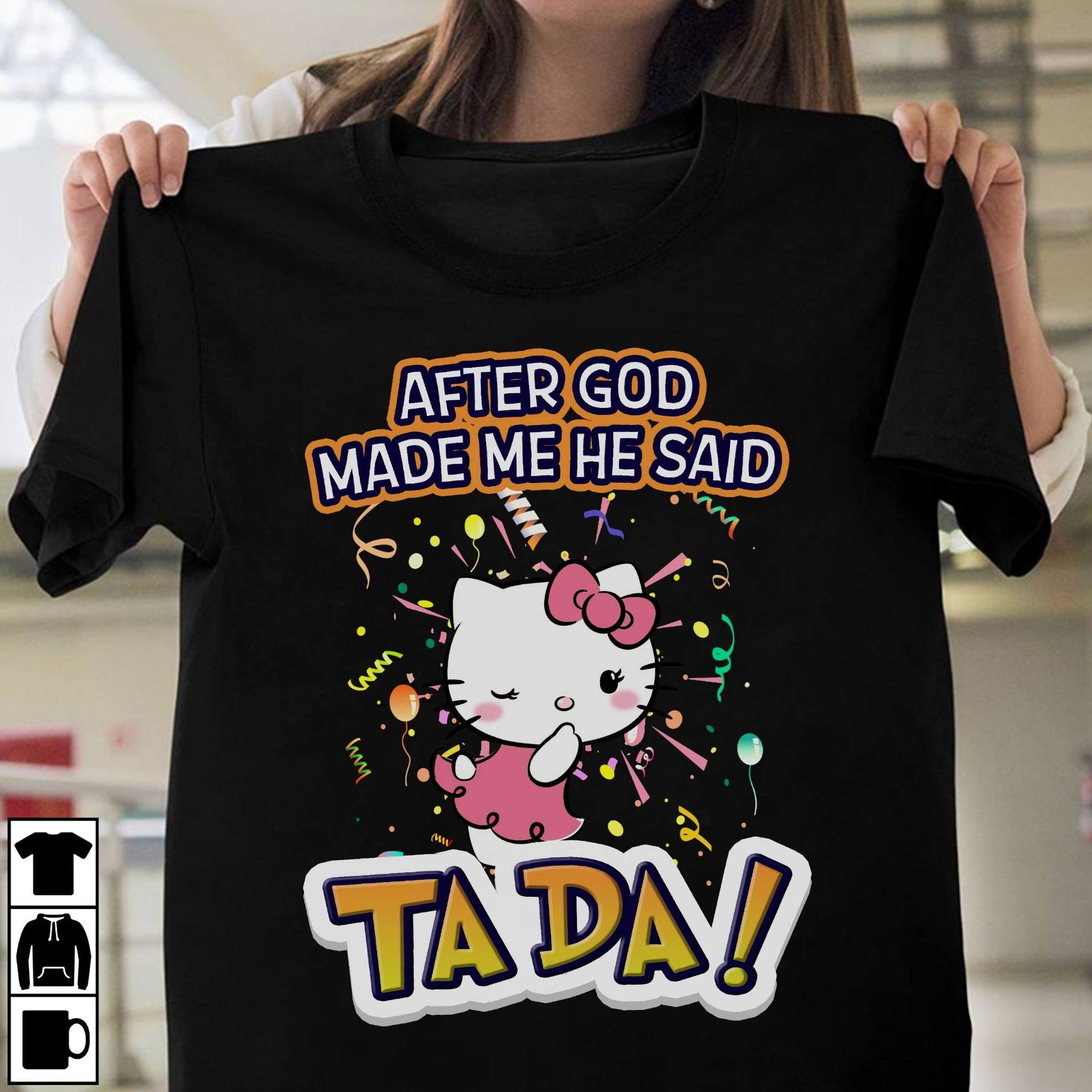 After God Made Me He Said White Kitten T-shirt and Hoodie 0823