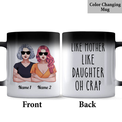 Like Mother Like Daughter Oh Crap - Personalized Mother Mug