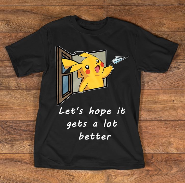 Let's Hope It Gets A Lot Better Monster Trainer T-shirt and Hoodie 0823