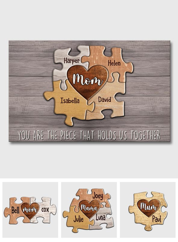 You Are The Piece That Holds Us Together - Personalized Mother Canvas And Poster