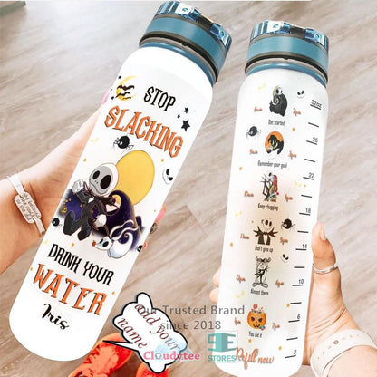 Stop Slacking Drink Your Water - Personalized Nightmare Water Tracker Bottle 0823