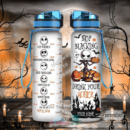 Stop Slacking Drink Your Water - Personalized Nightmare Water Tracker Bottle 0823