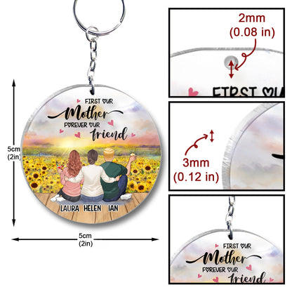 First Our Mother Forever Our Friend - Personalized Mother Keychain