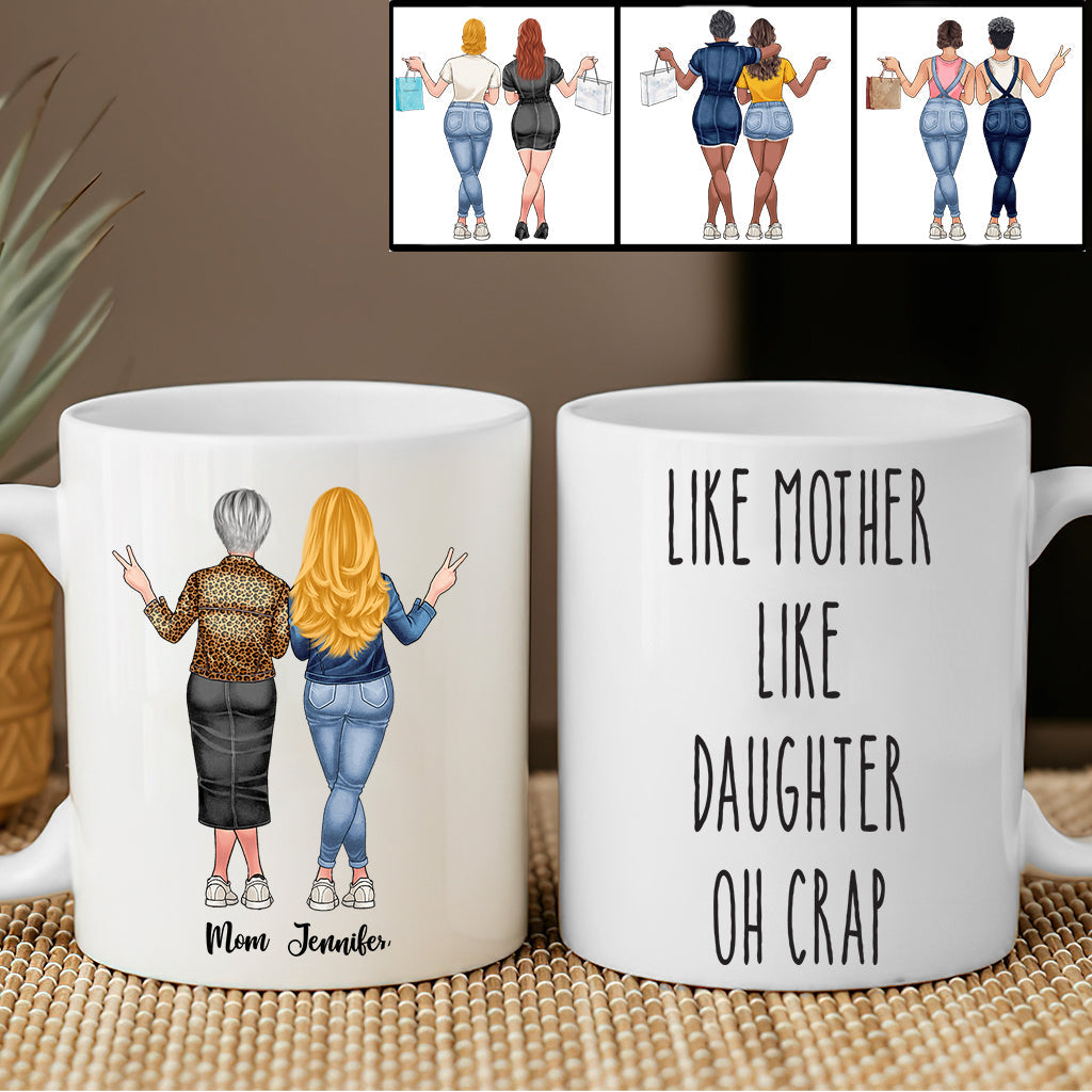 Like Mother Like Daughter Oh Crap - Personalized Mother Mug