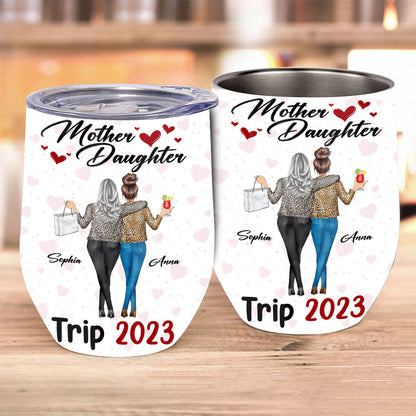 Mother Daughter Trip - Personalized Mother Wine Tumbler