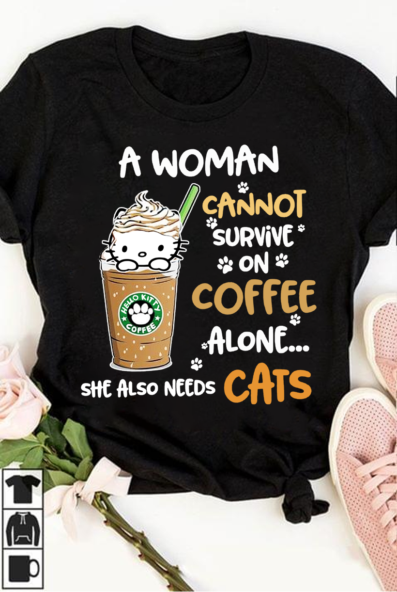 A Woman Cannot Survive On Coffee Alone White Kitten T-shirt and Hoodie 0823