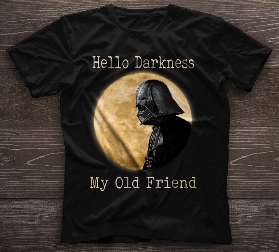 Hello Darkness My Old Friend The Force T-shirt and Hoodie 0523