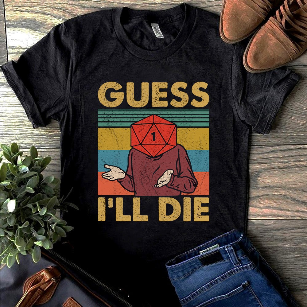 Guess I'll Die RPG T-shirt and Hoodie 0523