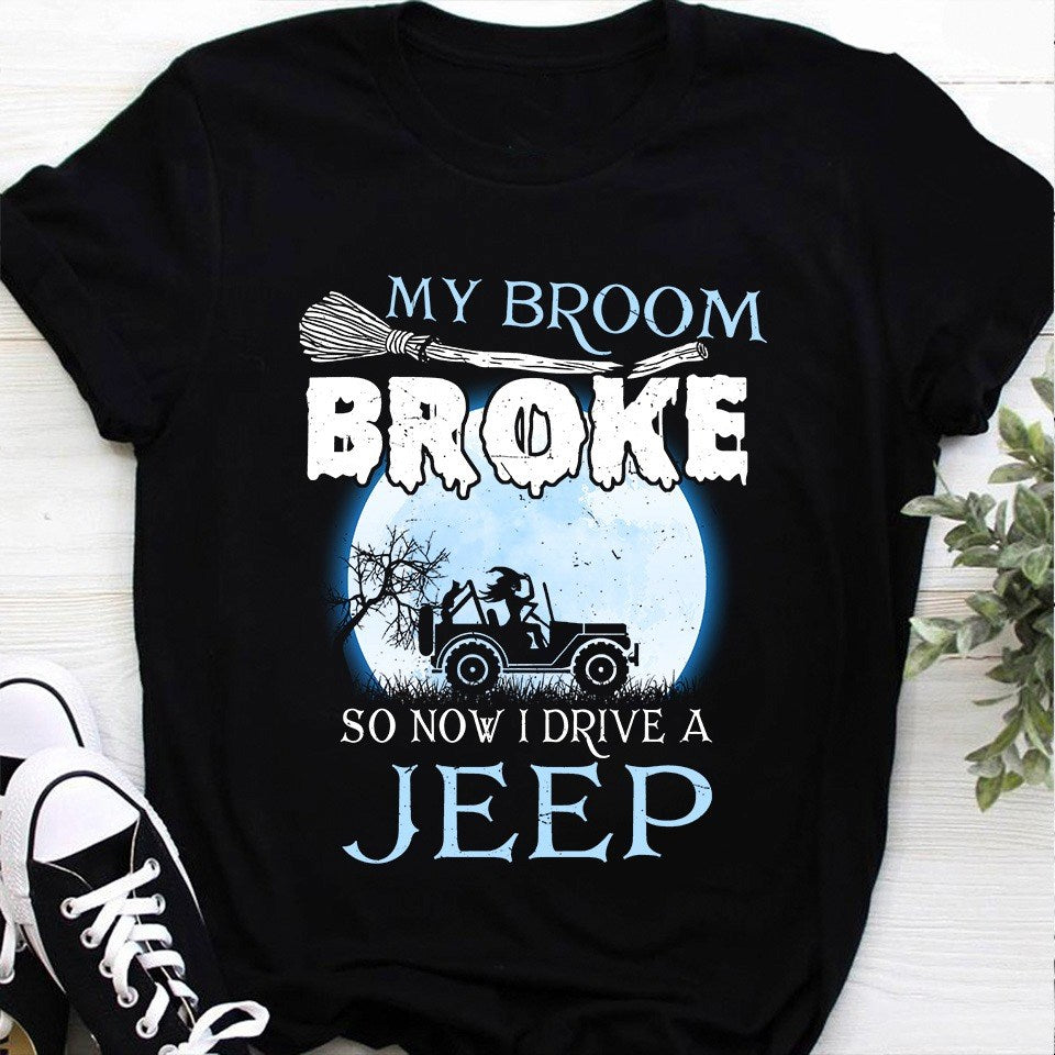 My Broom Broke So Now I Drive Car T-shirt and Hoodie 0823