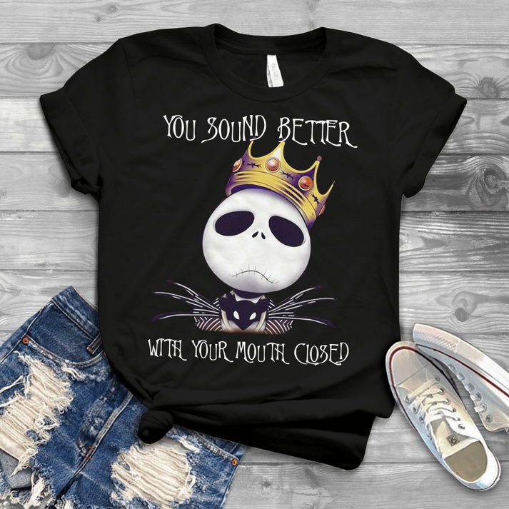 You Sound Better With Your Mouth Closed Nightmare T-shirt and Hoodie 0823