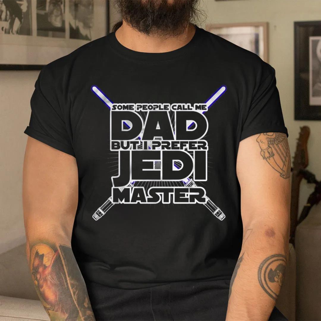 Some People Call Me Dad The Force T-shirt and Hoodie 0523