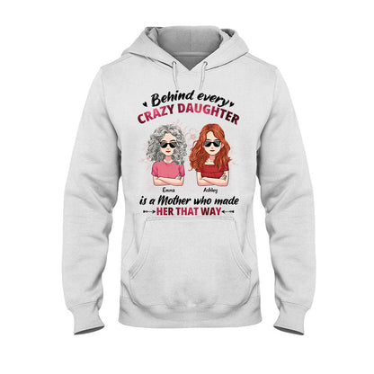 Behind Every Crazy Daughter - Personalized Mother's day Mother T-shirt and Hoodie