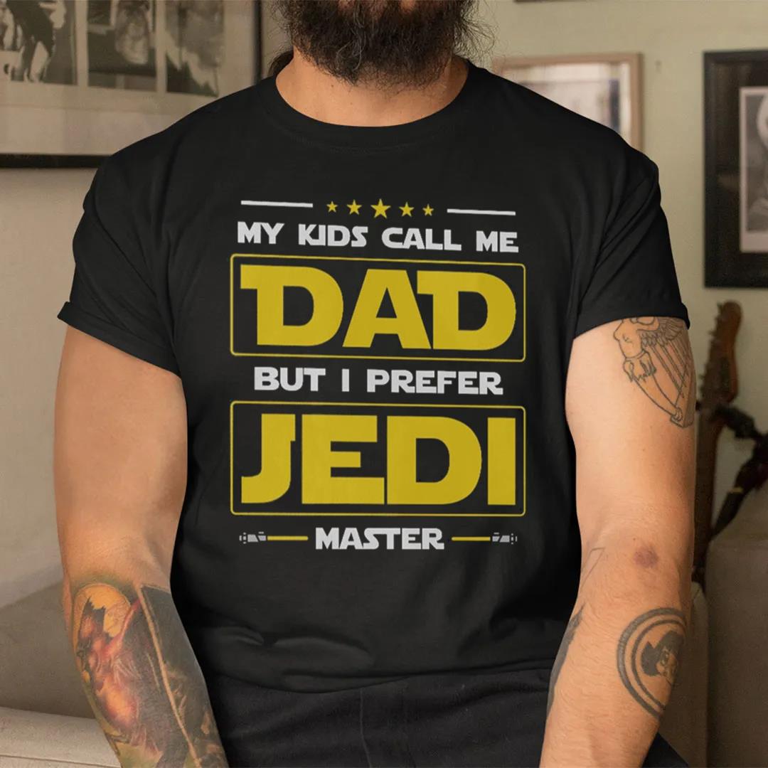 My Kids Call Me Dad But I Prefer The Force T-shirt and Hoodie 0523