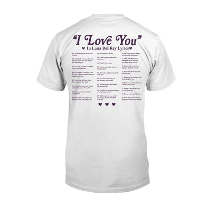 I Love You In Lyrics - Personalized Lana Del Rey T-shirt and Hoodie