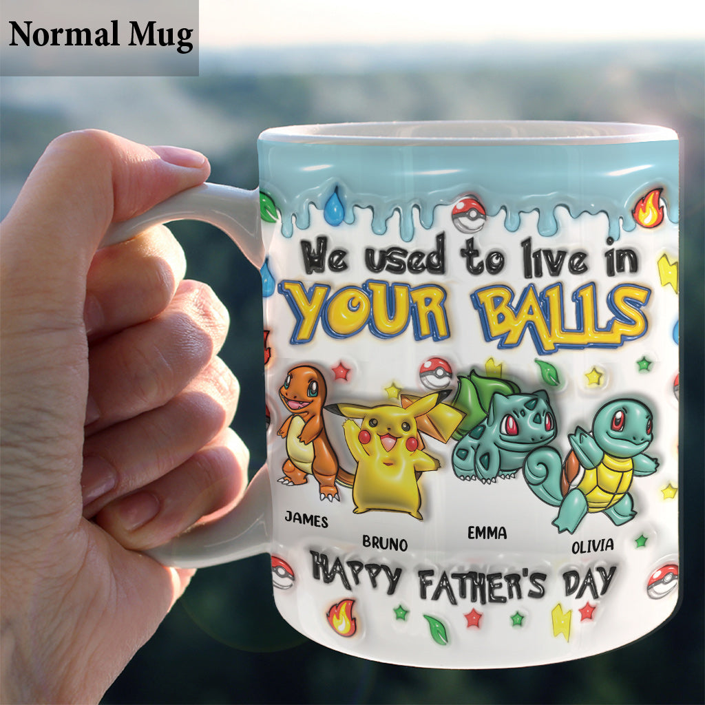 We Used To Lived In Your Balls - Personalized Monster Trainer Mug