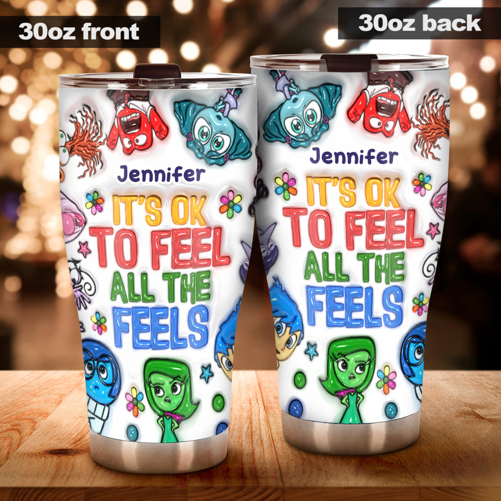 It's Ok To Feel All The Feels - Personalized Tumbler