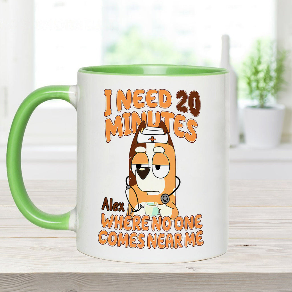 I Need 20 Minutes Where No One Comes Near Me Cool Blue Dog - Personalized Nurse Accent Mug