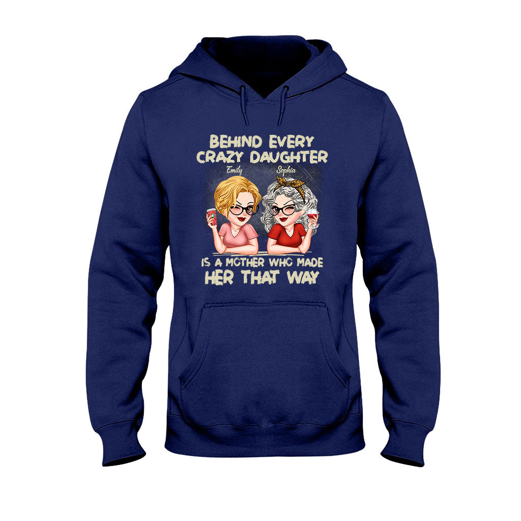 Behind Every Crazy Daughter A Mother - Personalized Mother T-shirt And Hoodie