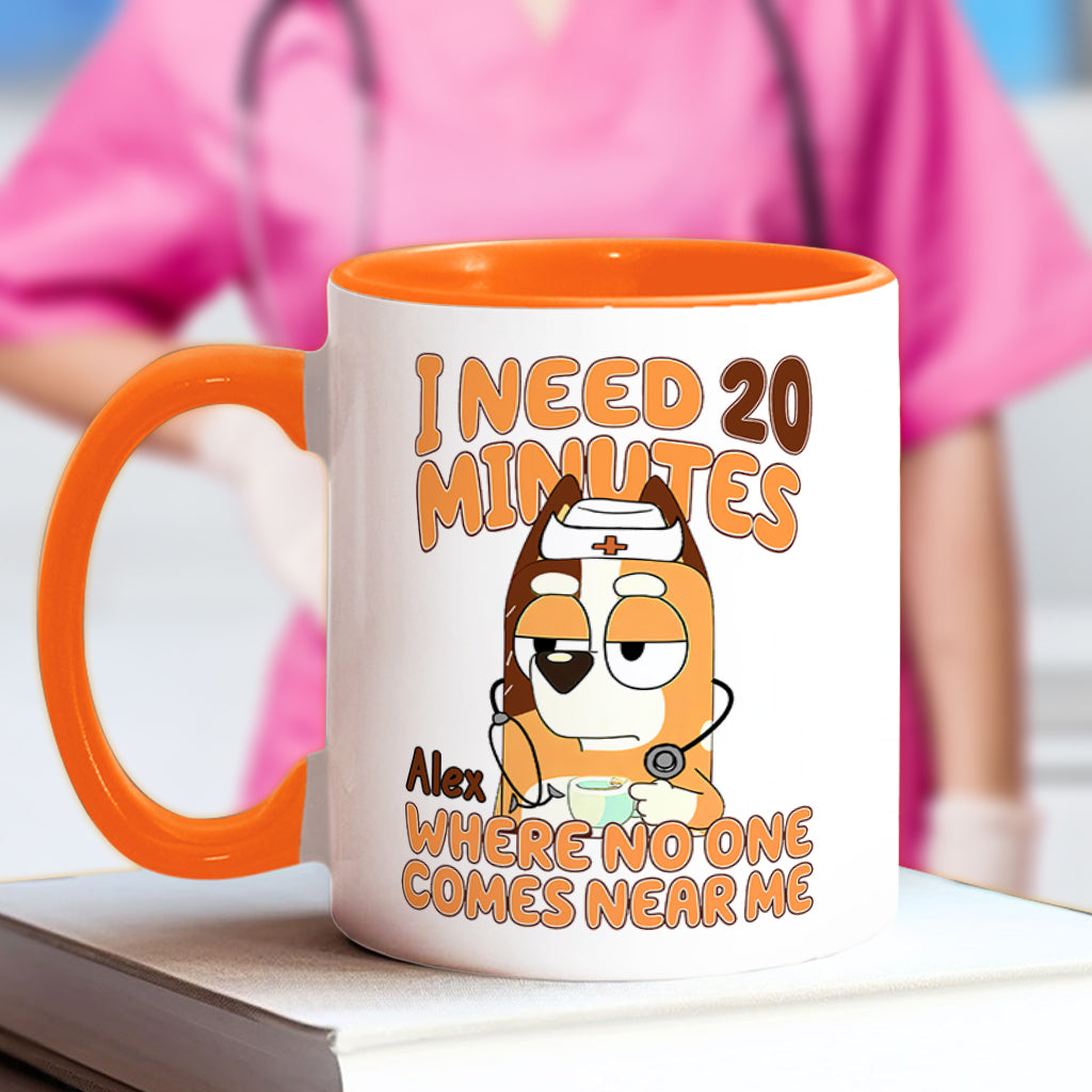 I Need 20 Minutes Where No One Comes Near Me Cool Blue Dog - Personalized Nurse Accent Mug