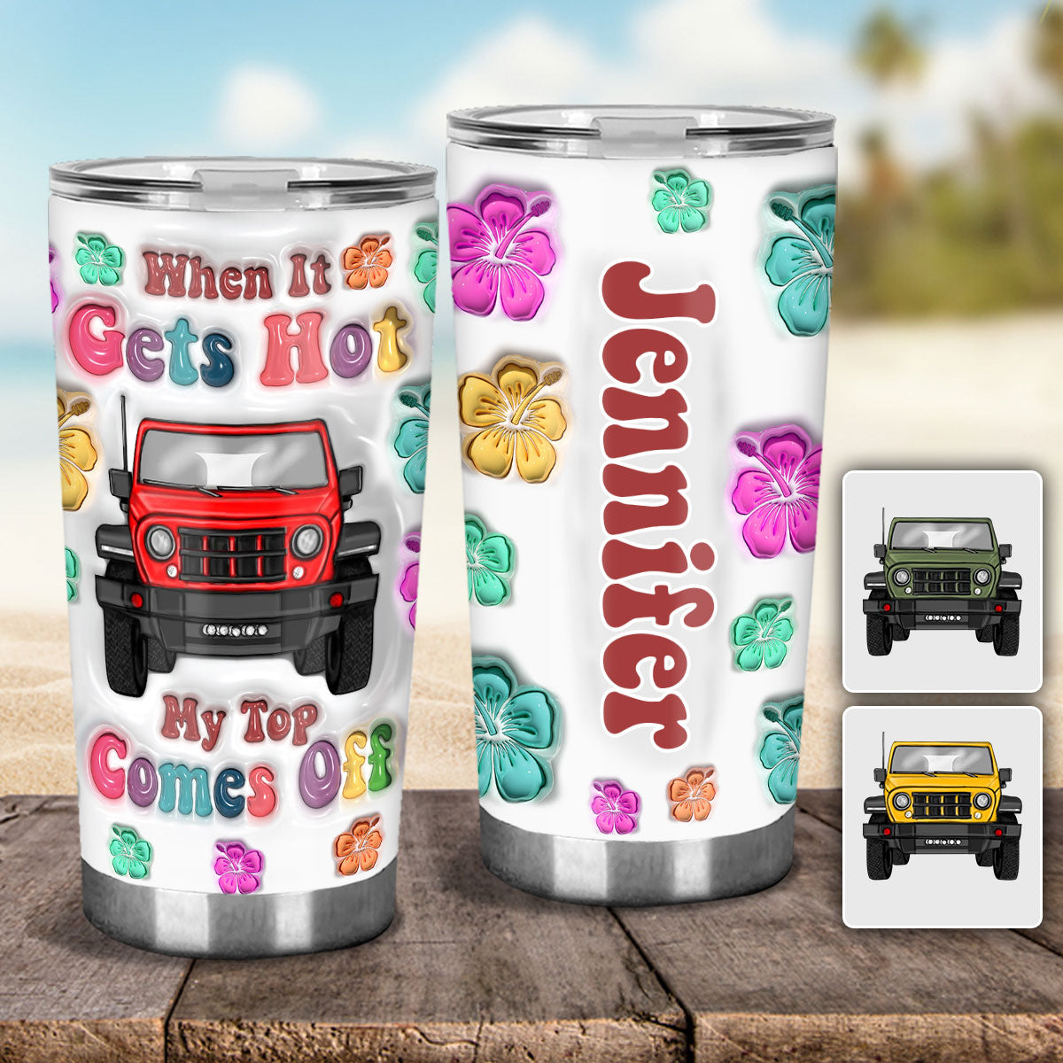 Summer Vibes When It Gets Hot My Top Comes Off - Personalized Car Tumbler