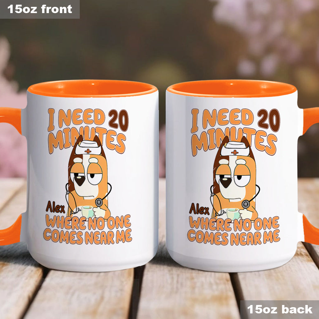 I Need 20 Minutes Where No One Comes Near Me Cool Blue Dog - Personalized Nurse Accent Mug