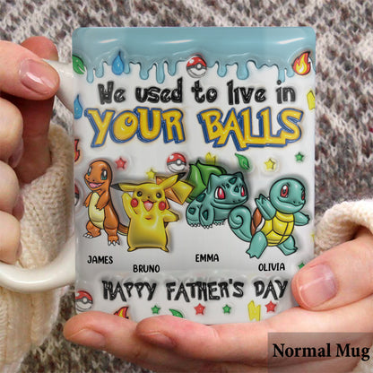 We Used To Lived In Your Balls - Personalized Monster Trainer Mug