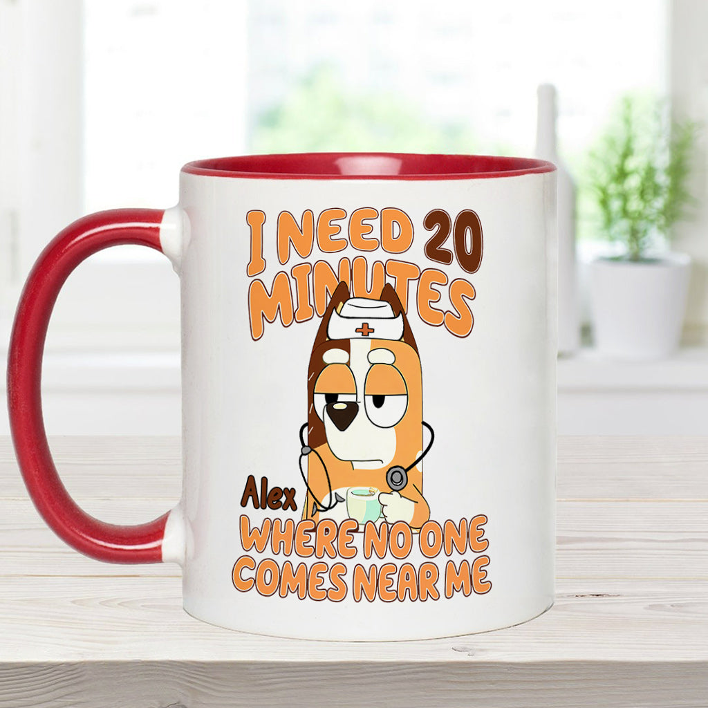 I Need 20 Minutes Where No One Comes Near Me Cool Blue Dog - Personalized Nurse Accent Mug