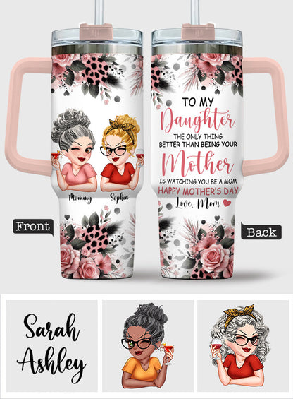 To My Daughter Happy Mother‘s Day - Personalized Mother Tumbler With Handle