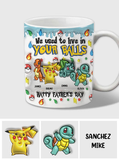 We Used To Lived In Your Balls - Personalized Monster Trainer Mug