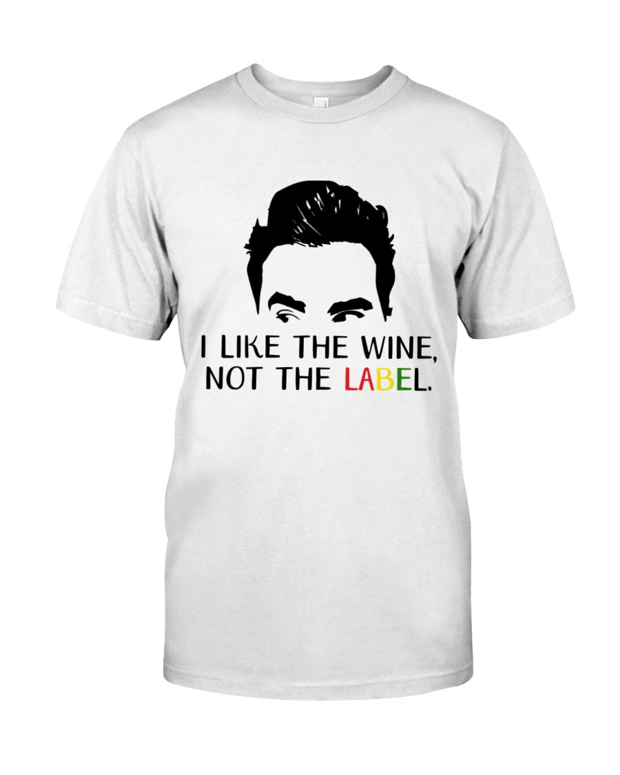 I Like The Wine Not The Label Everyone's Show T-shirt and Hoodie 0323