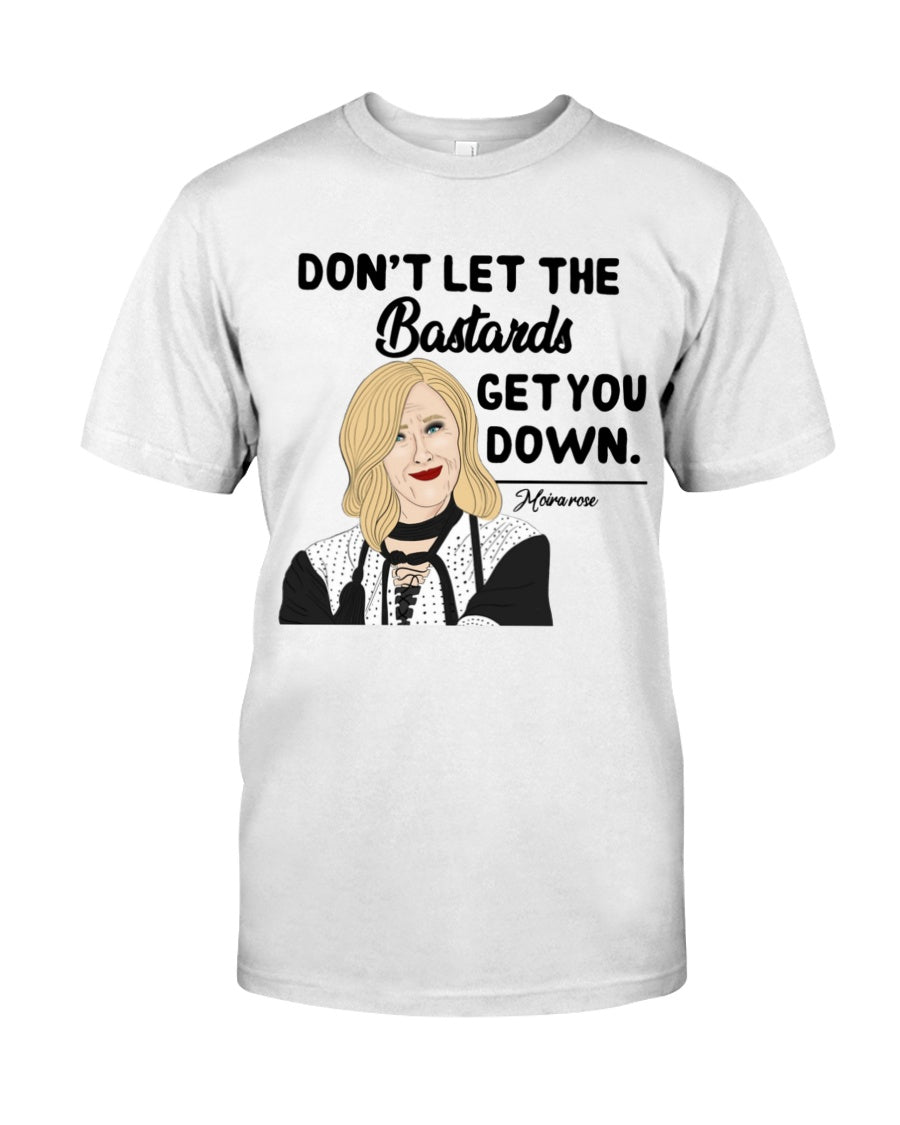 Don’t Let The Bastard Let You Down Everyone's Show T-shirt and Hoodie 0323