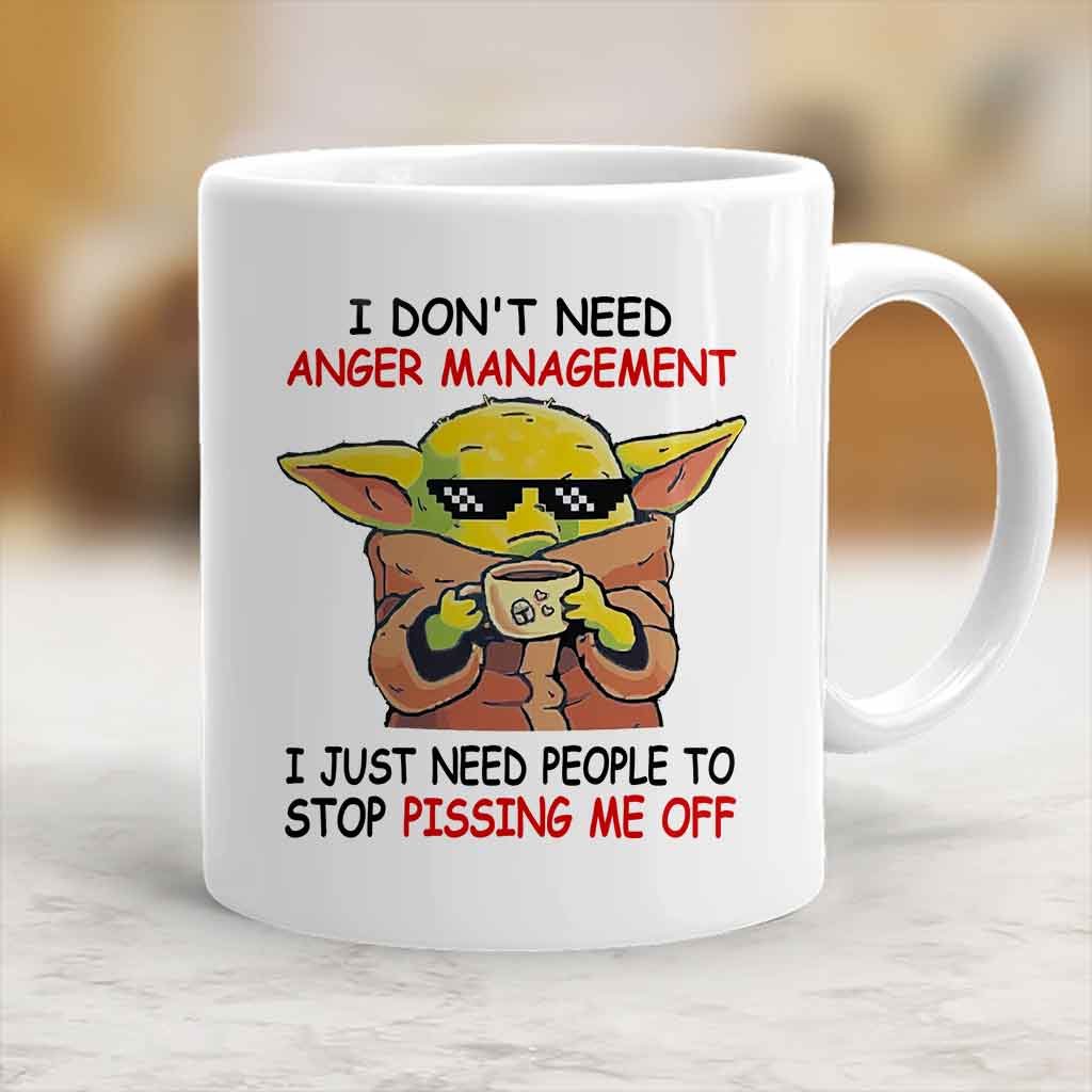 I Don’t Need Anger Management - Mug 0122