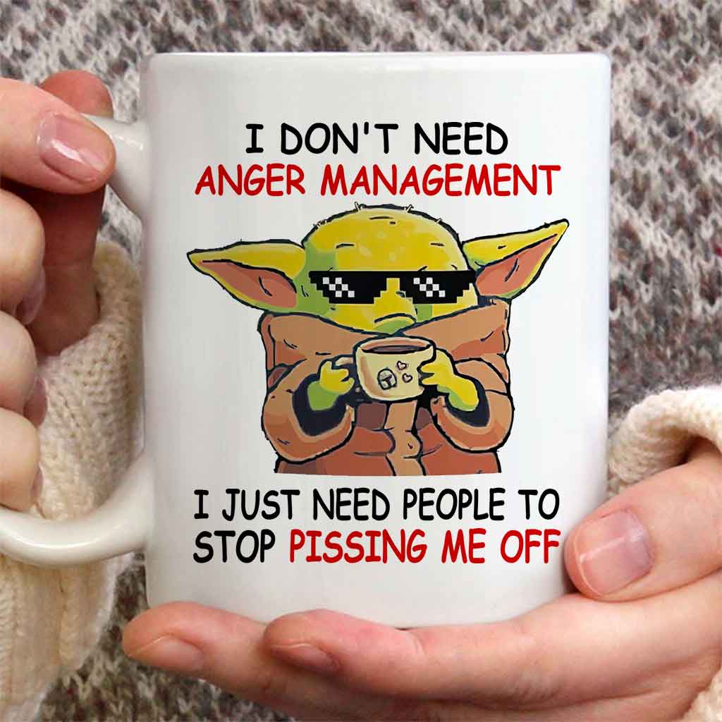 I Don’t Need Anger Management - Mug 0122