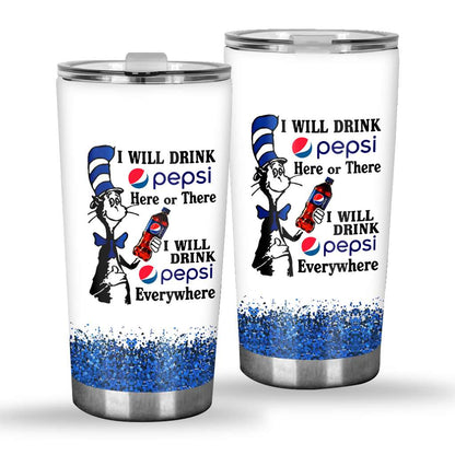 I Will Drink Here Or There Blue Soft Drink Tumbler 0223