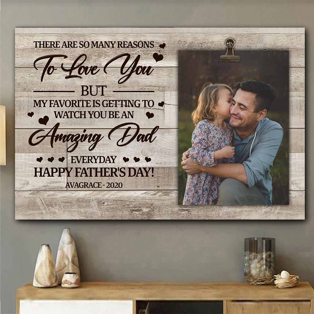 There Are So Many Reasons To Love You - Personalized Father's Day Poster