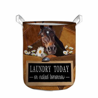 Laundry Today Or Naked Tomorrow Horse - Horse Riding Lover - Horse Owner Laundry Basket 0921