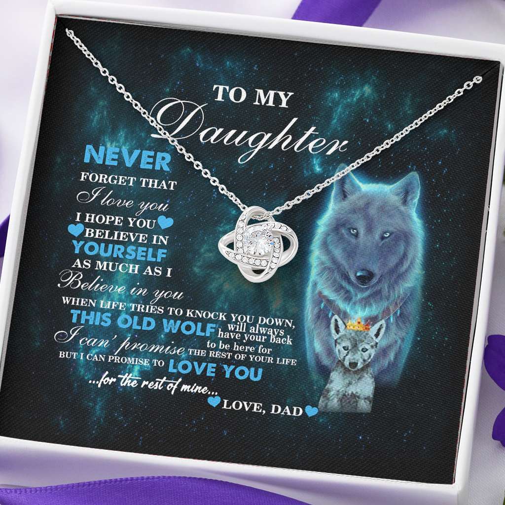 To My Daughter From Dad Old Wolf Your Back Believe Crown - Daughter Love Knot Necklace 0921