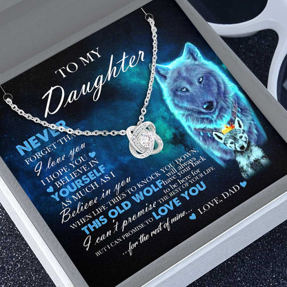 To My Daughter Gift From Dad Old Wolf Your Back Believe - Daughter Love Knot Necklace 0921