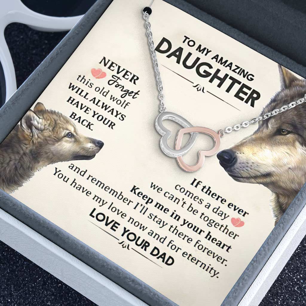 To My Daughter From Dad This Old Wolf Has Your Back Gift From Dad - Daughter Two Hearts Necklace 0921