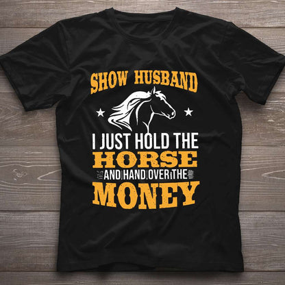 Horse Show Husband - Horse T-shirt and Hoodie 0921