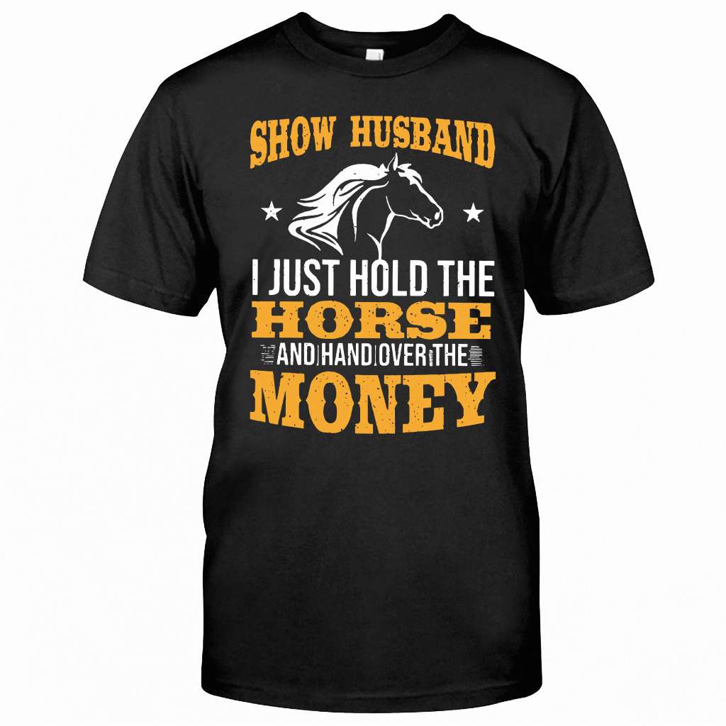 Horse Show Husband - Horse T-shirt and Hoodie 0921