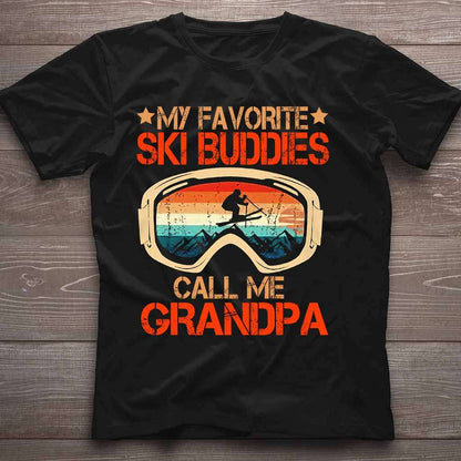 My Favorite Ski Buddies Call Me Grandpa Vintage - Skiing T-shirt and Hoodie 0921