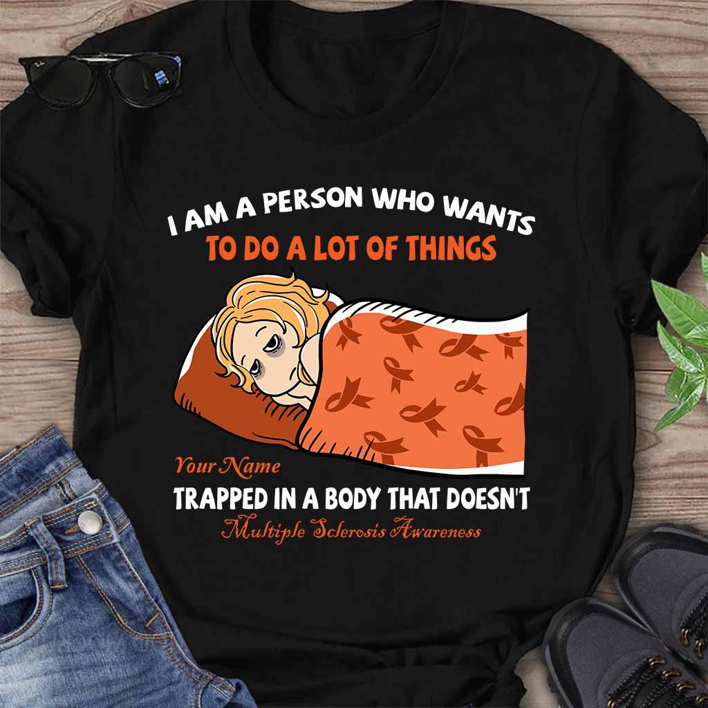 I Am A Person Who Wants To Do A Lot Of Things - Personalized Multiple Sclerosis Awareness T-shirt and Hoodie