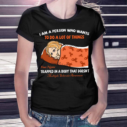 I Am A Person Who Wants To Do A Lot Of Things - Personalized Multiple Sclerosis Awareness T-shirt and Hoodie