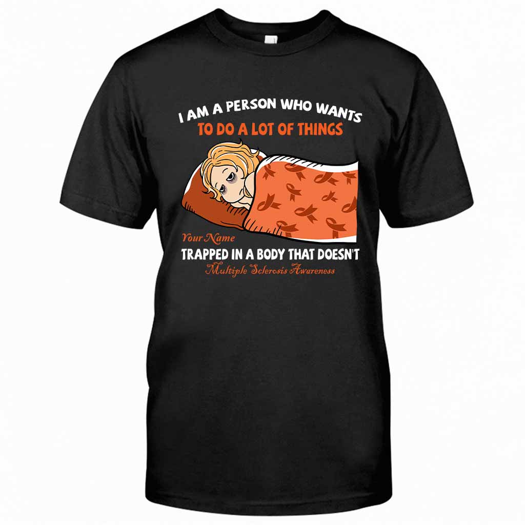 I Am A Person Who Wants To Do A Lot Of Things - Personalized Multiple Sclerosis Awareness T-shirt and Hoodie