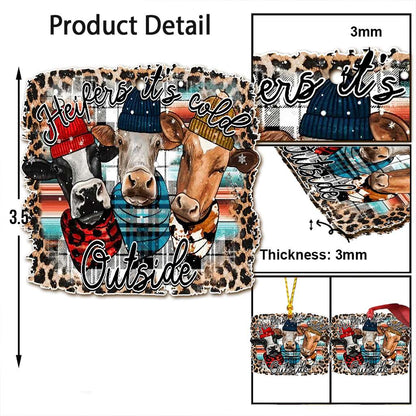 Heifers Its Cold Outside - Cow Ornament (Printed On Both Sides) 1022