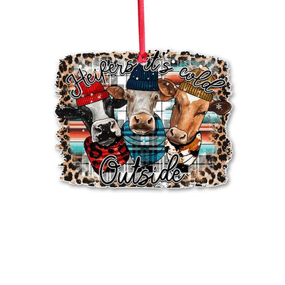 Heifers Its Cold Outside - Cow Ornament (Printed On Both Sides) 1022