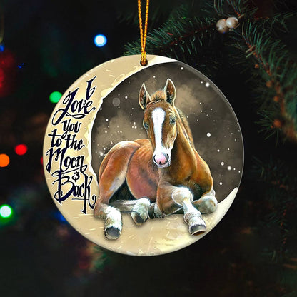 I Love You To The Moon And Back - Horse Ornament (Printed On Both Sides) 1022