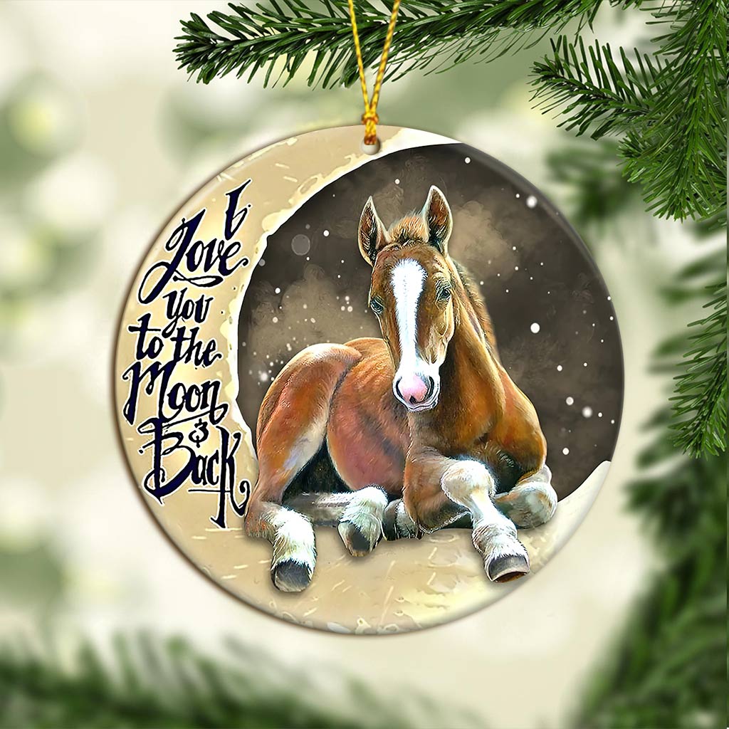 I Love You To The Moon And Back - Horse Ornament (Printed On Both Sides) 1022