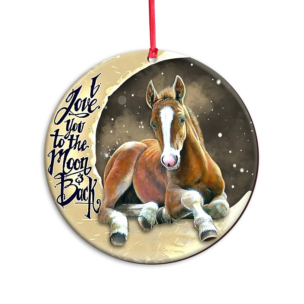 I Love You To The Moon And Back - Horse Ornament (Printed On Both Sides) 1022